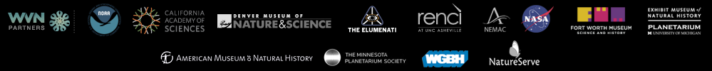 Partners: Worldviews Network, NOAA, California Academy of Sciences, Denver Museum of Nature & Science, The Elumenati, RENCI, NEMAC, NASA, Fort Worth Museum of Science and History, Exhibit Museum of Natural History, American Museum of Natural History, Minnesota Planetarium Society, WGBH and NatureServe